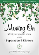 Moving On - What you need to know about Separation & Divorce