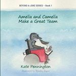 Amelia and Camelia Make a Great Team