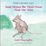 Suzie Strauss the Timid Mouse Finds Her Voice 