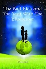Ball Kids And The Tent With The Blue Cross