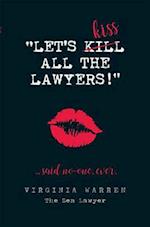 Let's Kiss All The Lawyers...Said No One Ever!