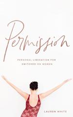 Permission : Personal liberation for switched on women