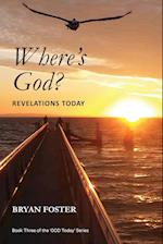 Where's God? Revelations Today