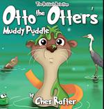 Otto The Otter's Muddy Puddle