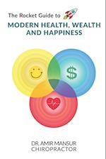 The Rocket Guide to MODERN HEALTH, WEALTH AND HAPPINESS