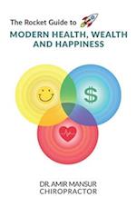 Rocket Guide to MODERN HEALTH, WEALTH AND HAPPINESS