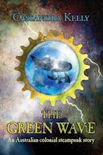 The Green Wave: An Australian colonial steampunk story 