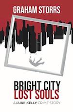 Bright City Lost Souls: A Luke Kelly Crime Story 