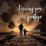 Kissing You Goodbye