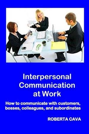 Interpersonal Communication at Work