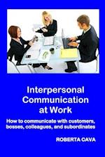 Interpersonal Communication at Work