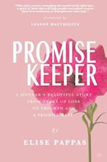 Promise Keeper: A Mother's beautiful story from tears of loss, to triumph and a promise kept. 