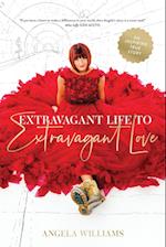 Extravagant Life to Extravagant Love 