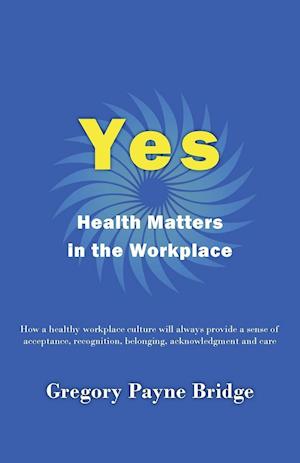 Yes, Health Matters in the Workplace