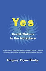 Yes, Health Matters in the Workplace