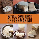 Natural Small Batch Cheesemaking