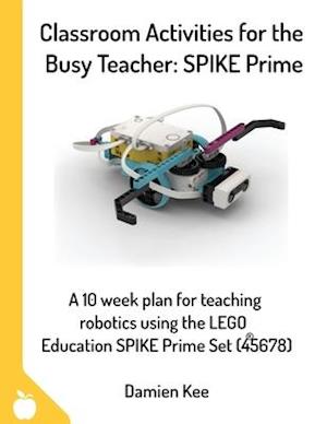 Classroom Activities for the Busy Teacher: SPIKE Prime