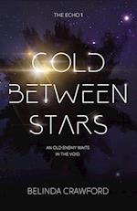 Cold Between Stars 