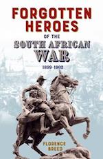 Forgotten Heroes of the South African War 1899-1902 