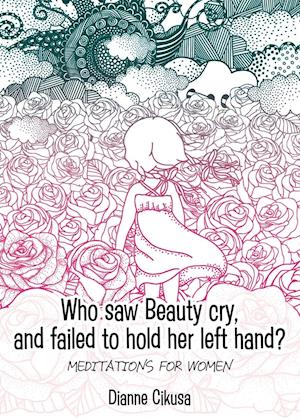 Who saw Beauty cry, and failed to hold her left hand?