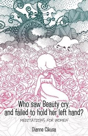 Who saw Beauty cry, and failed to hold her left hand?