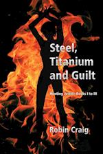 Steel, Titanium and Guilt