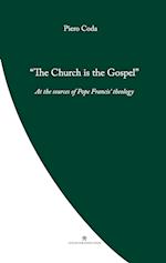 The Church is the Gospel