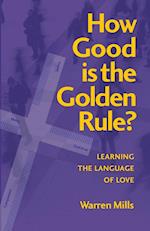 How Good is the Golden Rule?