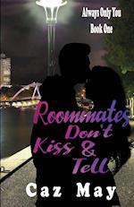 Roommates Don't Kiss & Tell