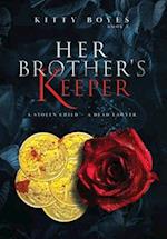 Her Brother's Keeper: A Stolen Child - A Dead Lawyer 