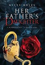 Her Father's Daughter: A Murdered Man. A Missing Girl 