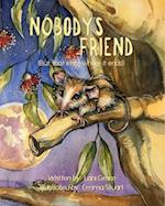 Nobody's Friend: (But that's not where it ends!) 