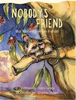 Nobody's Friend: (But that's not where it ends!) 