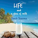 Life and a glass of milk