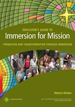 Educator's Guide to Immersion for Mission: Formation and Transformation through Immersion 