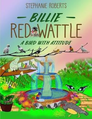 Billie Red Wattle : A Bird with Attitude