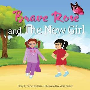 Brave Rose and the New Girl