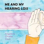 Me and My Hearing Loss 