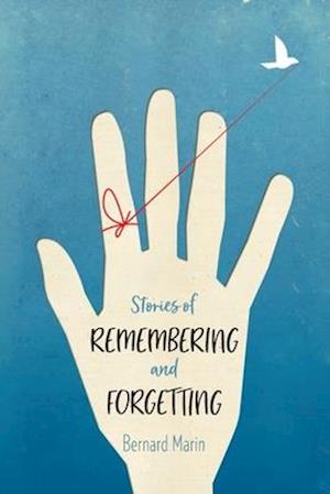 Stories of Remembering and Forgetting