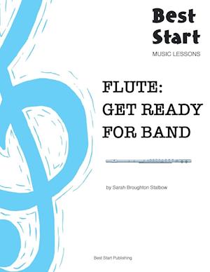 Flute: Get Ready For Band: Best Start Music Lessons