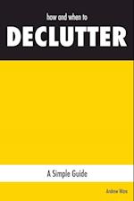 how and when to DECLUTTER