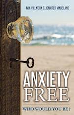 Anxiety Free : Who would you be?