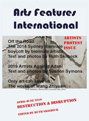 Arts Features International, April-June 2019, Destruction & Disruption