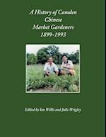 A History of Camden Chinese Market Gardeners 1899-1993