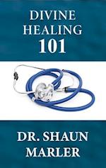 Divine Healing 101