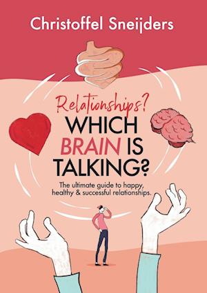 Relationships? Which Brain is Talking?