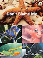 Don't Blame Me