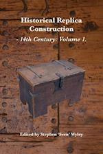 Historical Replica Construction: 14th Century Volume 1 