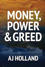 Money, Power & Greed