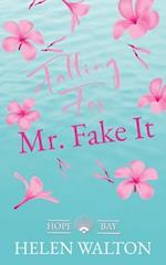 Falling For Mr. Fake It